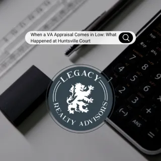 When a VA Appraisal Comes in Low: What Happened at Huntsville Court