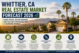 Whittier, CA Real Estate Market Forecast 2026: Home Prices, Buyer Demand, and Selling Strategies for a Changing Market