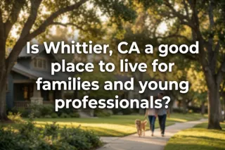 Whittier, CA: Ideal for Families & Young Pros?
