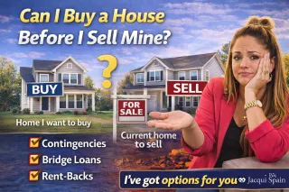 Can I Buy a House Before I Sell Mine?