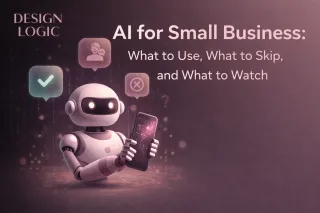 AI for Small Business: What to Use, What to Skip, and What to Watch