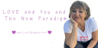 l.o.v.e.💜and💜you💜and the new paradigm