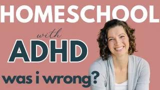 I Reluctantly Became a Homeschool Mom: My ADHD Parenting Strategy Changed Everything