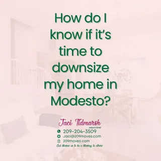 How Do I Know If It’s Time to Downsize My Home in Modesto?