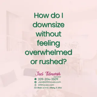 How Do I Downsize Without Feeling Overwhelmed or Rushed?