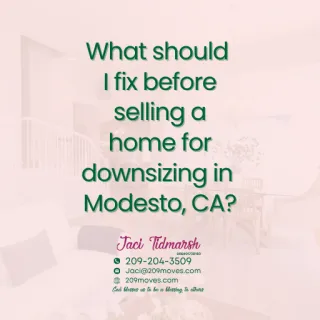 What should I fix before selling a home for downsizing in Modesto, CA?