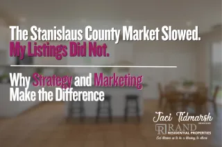 The Stanislaus County Market Slowed. My Listings Did Not.