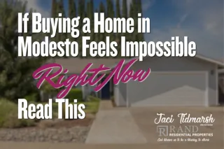 If Buying a Home in Modesto Feels Impossible Right Now, Read This