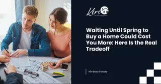 Waiting Until Spring to Buy a Home Could Cost You More: Here Is the Real Tradeoff