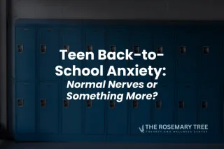 Teen Back-to-School Anxiety: Normal Nerves or Something More?