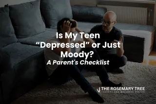 Is My Teen Depressed or Just Moody? A Parent's Checklist
