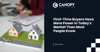 First-Time Buyers Have More Power in Today's Market Than Most People Know