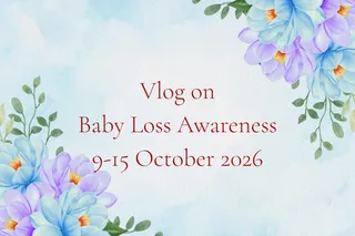 Vlog on Baby Loss Awareness Week 2026