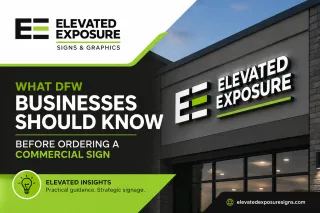 What DFW Businesses Should Know Before Ordering a Commercial Sign