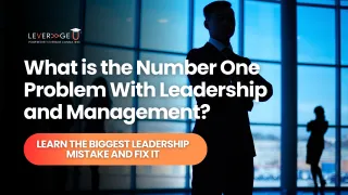 What Is the Number One Problem With Leadership and Management?