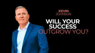 Will Your Success Outgrow You?