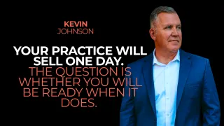Your Practice Will Sell One Day. The Question Is Whether You Will Be Ready When It Does.