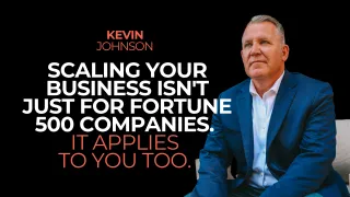 Scaling Your Business Isn't Just for Fortune 500 Companies. It Applies to You Too.
