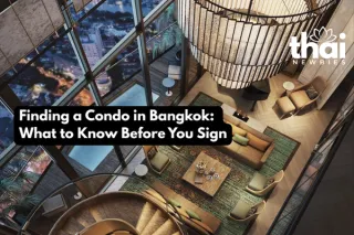 Finding a Condo in Bangkok: What to Know Before You Sign