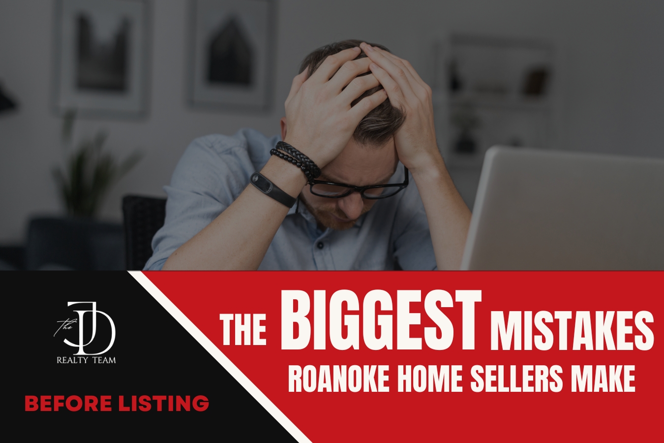 The Biggest Mistakes Roanoke Home Sellers Make Before Listing