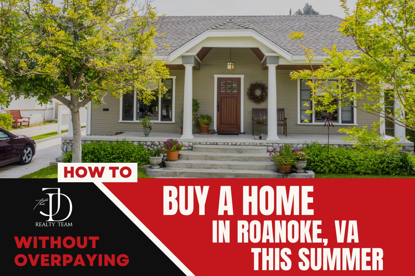 How to Buy a Home in Roanoke VA This Summer Without Overpaying
