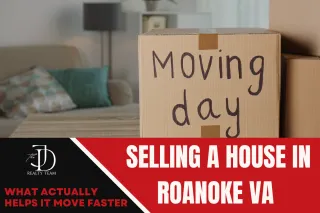 Selling a House in Roanoke VA: What Actually Helps It Move Faster