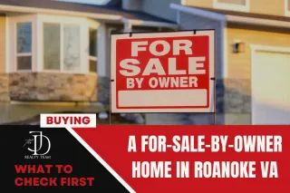 Buying a For-Sale-by-Owner Home in Roanoke VA: What to Check First