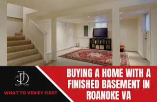 Buying a Home With a Finished Basement in Roanoke VA: What to Verify First
