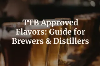 TTB Approved Flavors: Guide for Brewers and Distillers