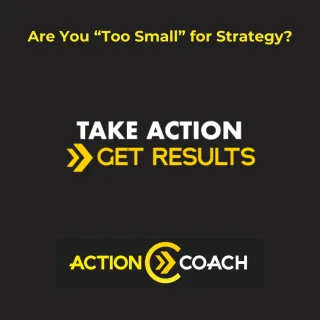 "Too Small" for Strategy?