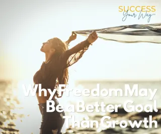 Why Freedom May Be A Better Goal Than Growth