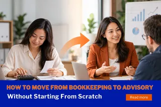 How to Move From Bookkeeping to Advisory Without Starting From Scratch
