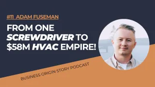 The Remarkable Journey of Adam Fuseman: Building a Home Services Empire | Ep. 11