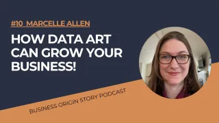 Unlocking Success with Marcelle Allen: The Power of Data Art in Business | Ep. 10 
