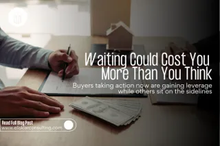 Waiting to Buy a Home in 2026? Why Sitting on the Sidelines Could Cost You More