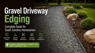 Gravel Driveway Edging Installation in Columbia, SC