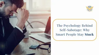 The Psychology Behind Self‑Sabotage: Why Smart People Stay Stuck