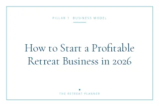 How to Start a Profitable Retreat Business in 2026: The Strategist's Guide