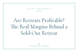Are Retreats Profitable? The Real Margins Behind a Sold-Out Retreat Business