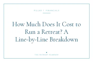 How Much Does It Cost to Run a Retreat? A Line-by-Line Breakdown for Retreat Leaders
