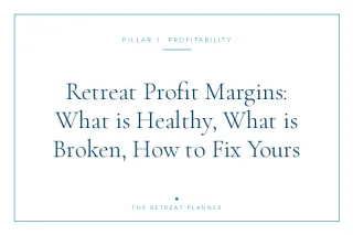 Retreat Profit Margins: What's Healthy, What's Broken, and How to Fix Yours