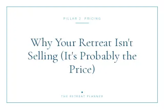 Why Your Retreat Isn't Selling (It's Probably the Price)