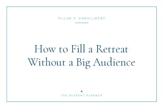 How to Fill a Retreat Without a Big Audience