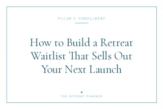 How to Build a Retreat Waitlist That Sells Out Your Next Launch