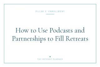 How to Use Podcasts and Partnerships to Fill Retreats