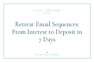 Retreat Email Sequences: From Interest to Deposit in 7 Days