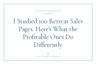 I Studied 100 Retreat Sales Pages. Here's What the Profitable Ones Do Differently