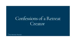 Confessions of a Retreat Creator 