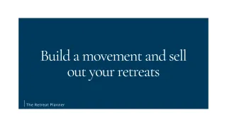 Build a movement and sell out your retreats 
