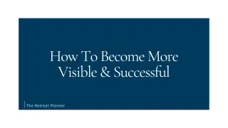 How To Become More Visible & Successful
